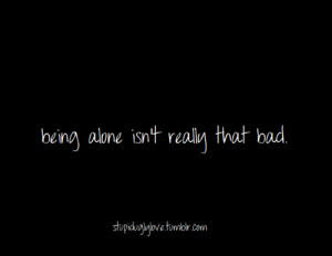 Quotes About Being Alone