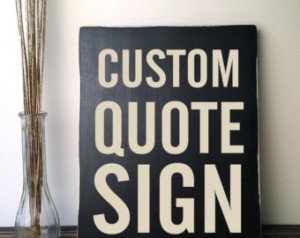 Custom Wooden Signs with Quotes Han d Painted Wood Signs with Your Own ...