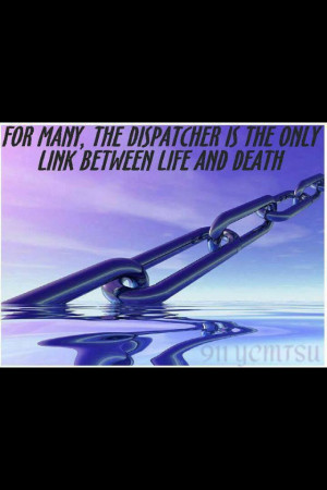 911 dispatcher - so very true....