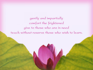 ... give to those who are in need, teach without reserve those who wish to