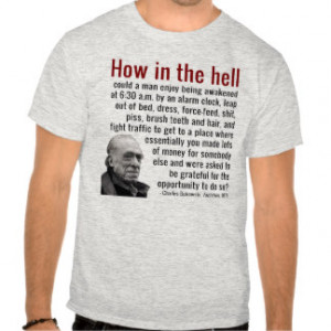 How in the Hell? (Bukowski Quote) Tee Shirt