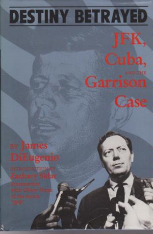 ... Betrayed: J.F.K., Cuba, and the Garrison Case” as Want to Read