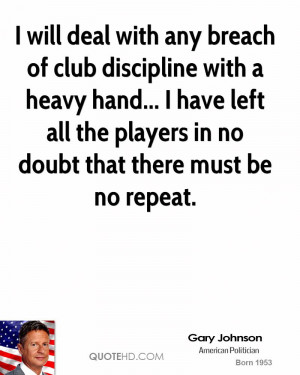 of club discipline with a heavy hand... I have left all the players ...