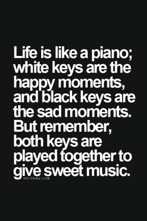 Love this Quote! #Life #Sweet #Music #Piano_Keys #Quotes #Words # ...