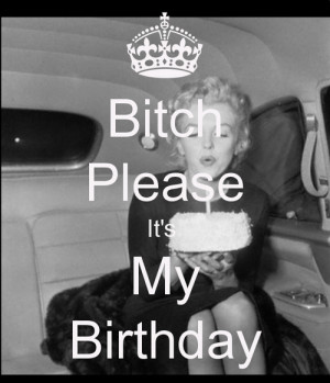 ... this image include: birthday, bitch, bitch please, marilyn and monroe