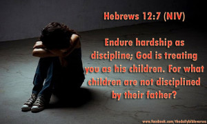 Endure hardship as discipline; God is treating you as his children ...