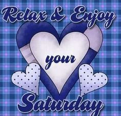 Relax and enjoy your Saturday quotes quote morning weekend saturday ...