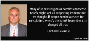 ... where's the harm? September 11th changed all that. - Richard Dawkins