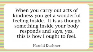 ... responds and says, yes, this is how I ought to feel. - Harold Kushner