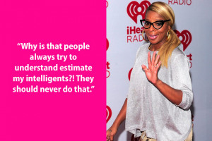 Mary J Blige Dumb Quote