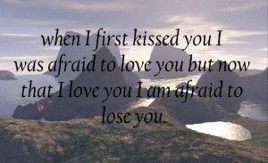 Love quote picture about first kiss and afraid to love