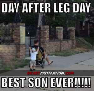 Day After Leg Day . LOL.