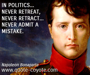 Retract quotes - In politics... never retreat, never retract... never ...