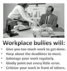 Workplace intimidation is a method used by the workplace bully to ...