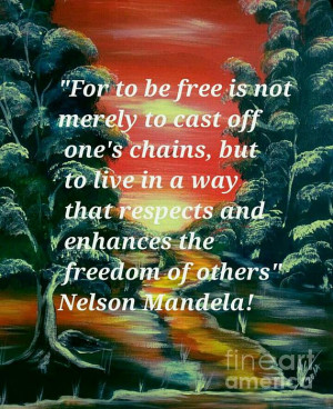 Freedom Quotes From Nelson Mandela Print by Collin A Clarke