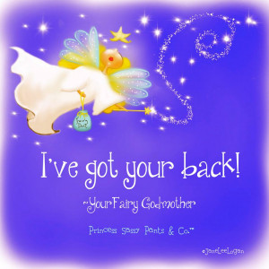 ve got your back your fairy godmother