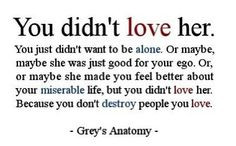 love her ... Because you DON'T destroy people you love. | Quotes ...