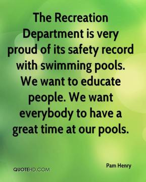 Pam Henry - The Recreation Department is very proud of its safety ...