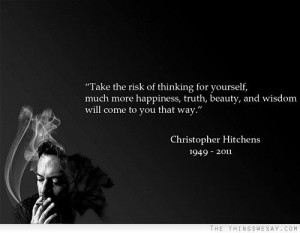 Take the risk of thinking for yourself much more happiness truth ...