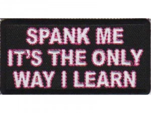 ... The Only Way I Learn Funny Motorcycle MC Club Biker Patch PAT-1700