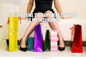 Shopping Quotes Therapy Quotes