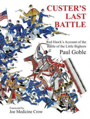 Custer's Last Battle: Red Hawk's Account of the Battle of the Little ...