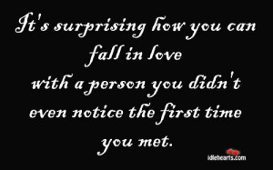 Home » Quotes » It’s Surprising How You Can Fall In Love With…