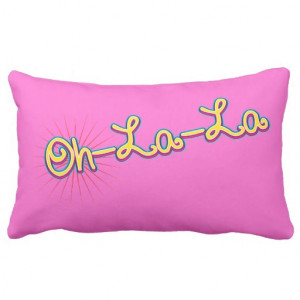 oh_la_la_cute_sayings_words_quotes_throw_pillows ...