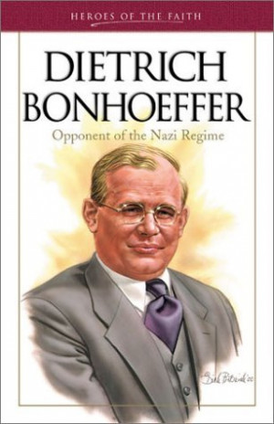 ... “Heroes of the Faith: Dietrich Bonhoeffer” as Want to Read