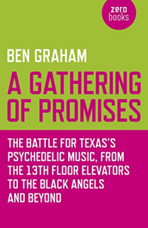 Gathering of Promises: The Battle for Texas's Psychedelic Music ...