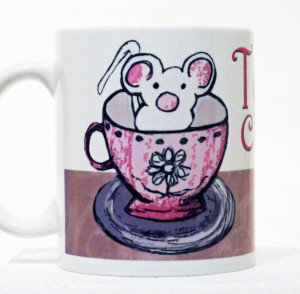 Tea Cup Mouse Mug | Funny Mug | Quote Mug