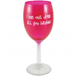 ... Out Drink You Bitches Pink Wine Glass 10-oz Capacity Hilarious Funny
