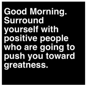 Surround yourself with greatness
