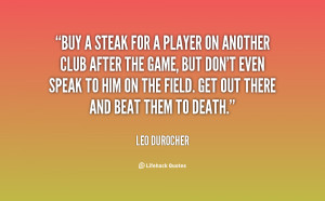 quote-Leo-Durocher-buy-a-steak-for-a-player-on-81204.png