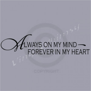 Vinyl Wall Art - Quote - Always On My Mind Forever In My Heart - Vinyl ...