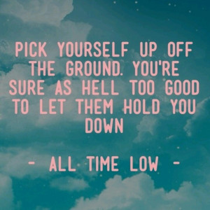 Pick yourself up.