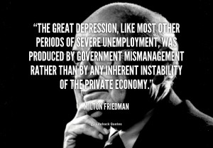 quote-Milton-Friedman-the-great-depression-like-most-other-periods ...