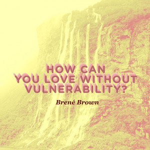 quotes-love-vulnerability-brene-brown-480x480.jpg