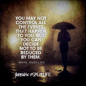 ... control-all-the-events-maya-angelou-daily-quotes-sayings-pictures.jpg