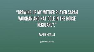 quote-Aaron-Neville-growing-up-my-mother-played-sarah-vaughan-26907 ...