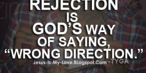 Rejection is God’s way of saying “wrong direction” : Quote About ...