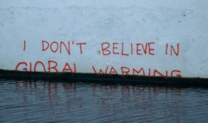 don't believe in global warming Funny Global Warming Quote