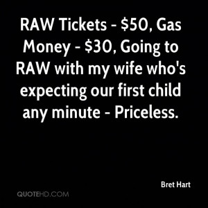 RAW Tickets - $50, Gas Money - $30, Going to RAW with my wife who's ...