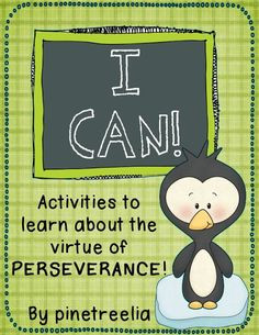 Can! Activities to Leann about the virtue of perseverance More