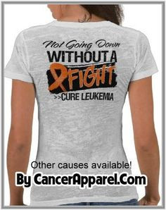 Not Going Down Without a Fight #Leukemia Awareness shirts and cool ...