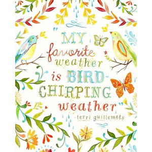 Bird Chirping Weather- Terri Guillemets