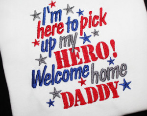 Military I'm Here to Pick Up MY Hero Welcome Home Daddy Mommy Uncle ...