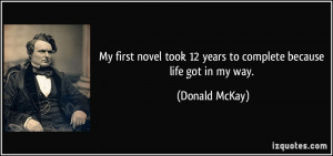 My first novel took 12 years to complete because life got in my way ...