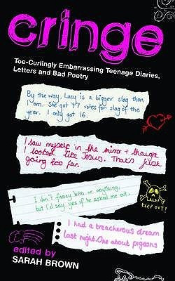 Cringe: Toe Curlingly Embarrassing Teenage Diaries, Love Letters And ...