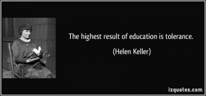 quote-the-highest-result-of-education-is-tolerance-helen-keller-99943 ...